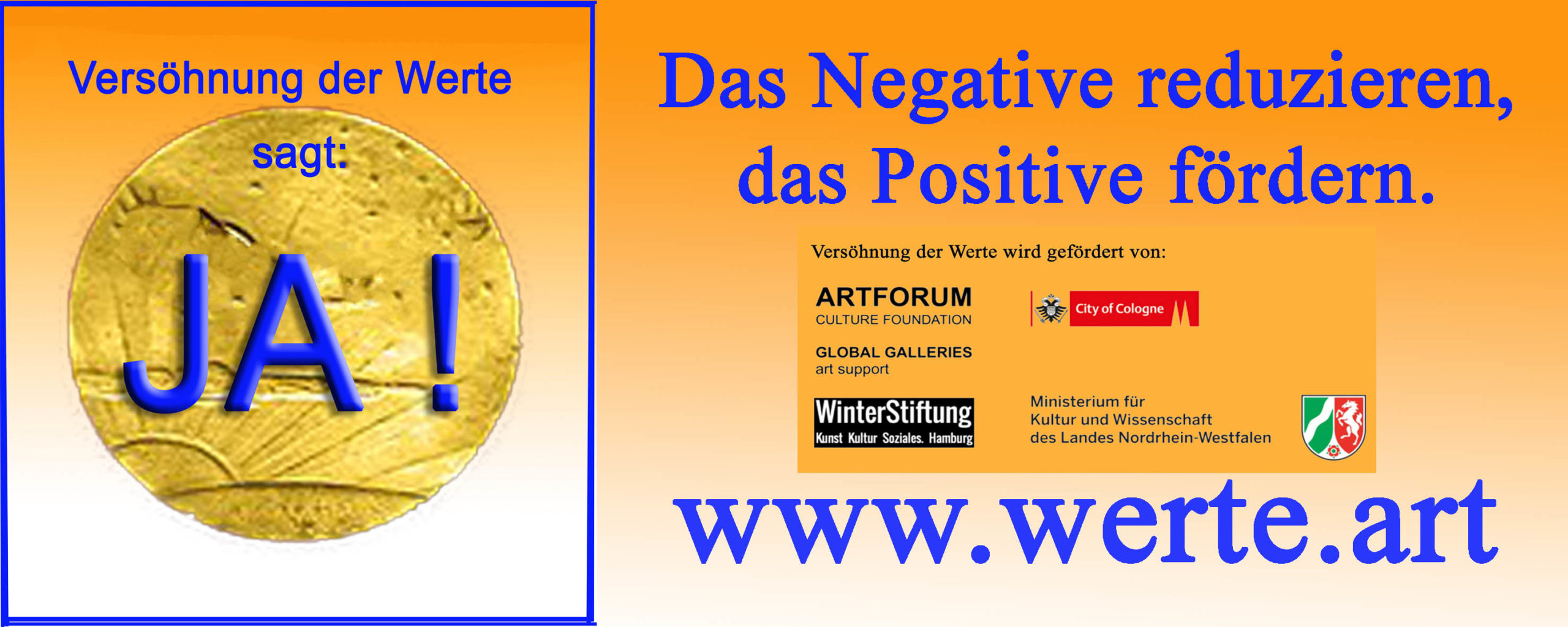 "Versöhnung der Werte" sagt Ja, Danke! allen helfenden Menschen in der Not der Hochwasserkatastrophe 2021.